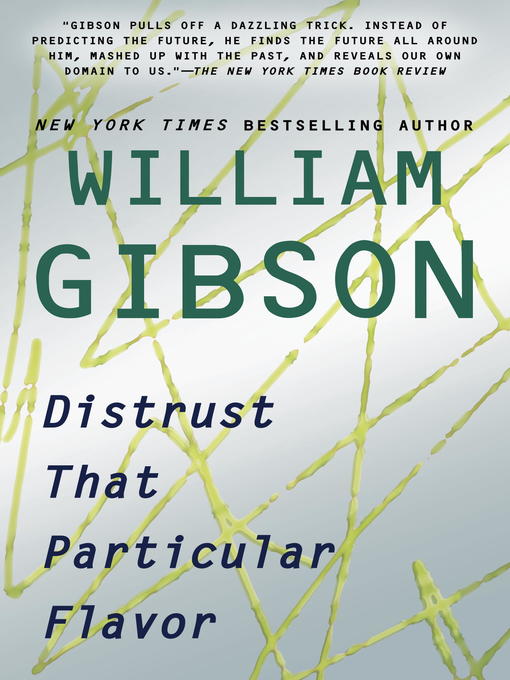 Title details for Distrust That Particular Flavor by William Gibson - Available